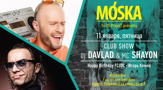 Club Show DJ Davlad & MC Shayon  Moska Bar